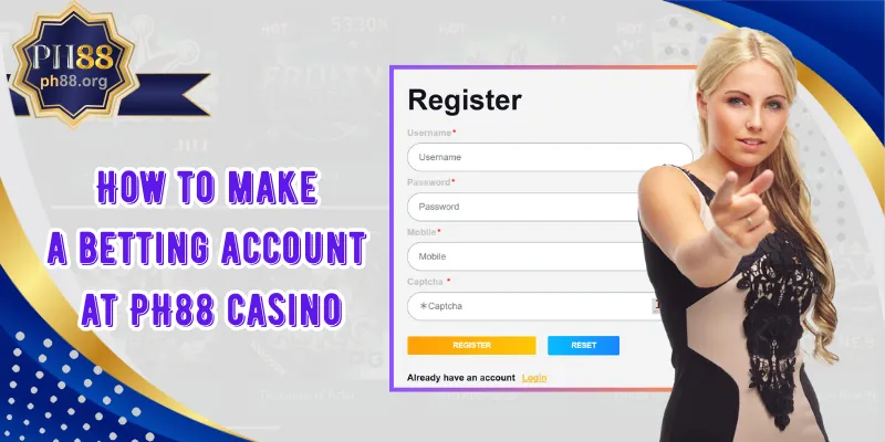 How to make a betting account at PH88 casino