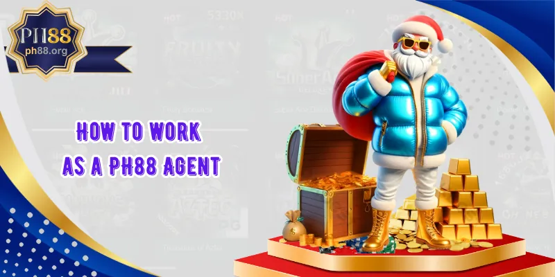 How to work as a PH88 Agent