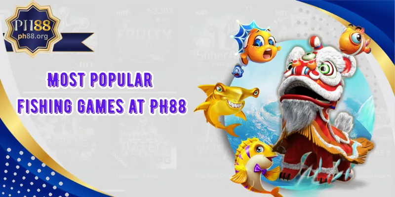Most popular fishing games at PH88