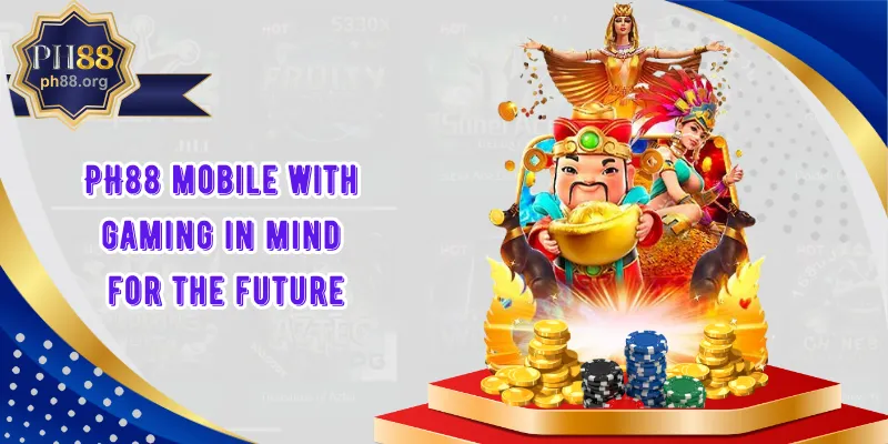 PH88 mobile with gaming in mind for the future