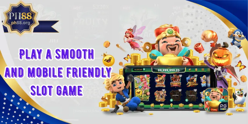 Play a smooth and mobile friendly slot game