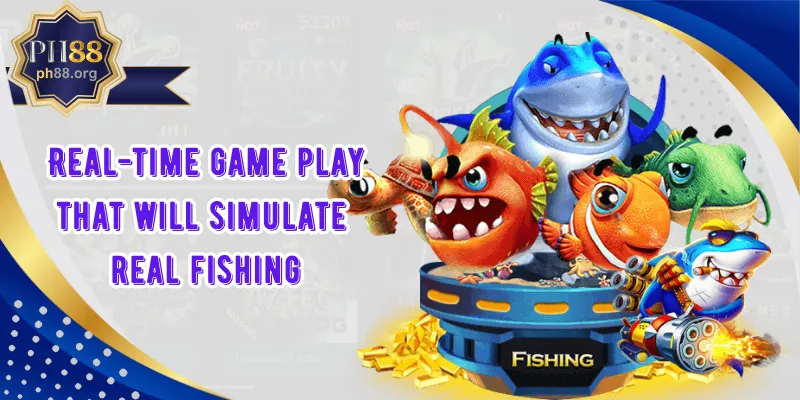 Real-time game play that will simulate real fishing