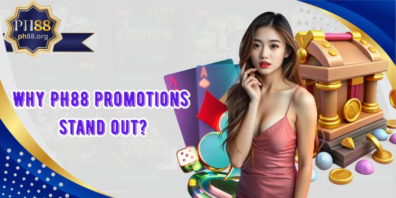 Why PH88 promotions stand out