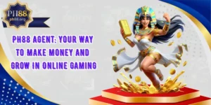 PH88 Agent Your Way To Make Money And Grow In Online Gaming