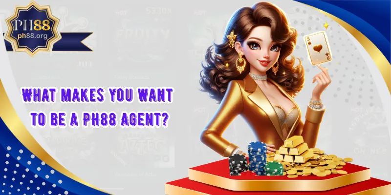 What makes you want to be a PH88 Agent